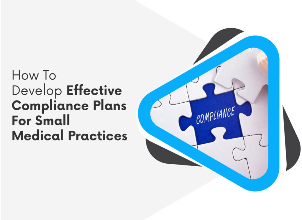 How To Develop Effective Compliance Plans for Small Medical Practices