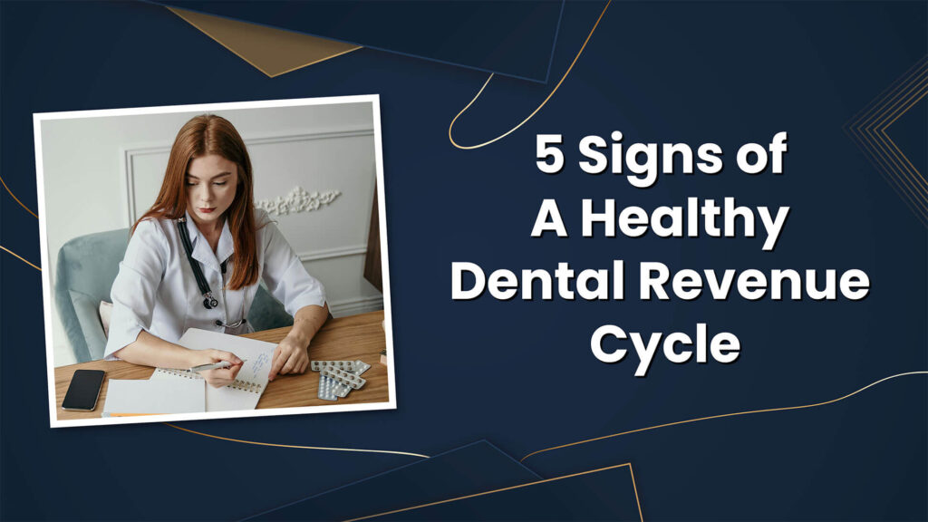 Five Signs of a Healthy Dental Revenue Cycle